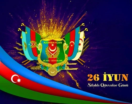 26 iyun Azərbaycan Respublikasının Silahlı Qüvvələri Günüdür!, 26 İyun, Silahlı Qüvvələr Günü