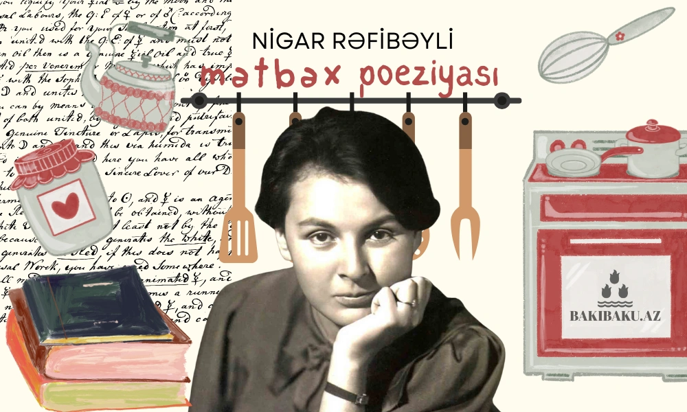 Mətbəx poeziyası, Nigar Rəfibəyli