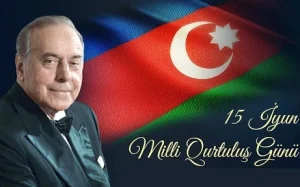 15 İyun – Milli Qurtuluş Günüdür! Milli Qurtuluş Günü, Heydər Əliyev