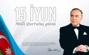 15 iyun – millətin qurtuluş günüdür, Milli Qurtuluş Günü