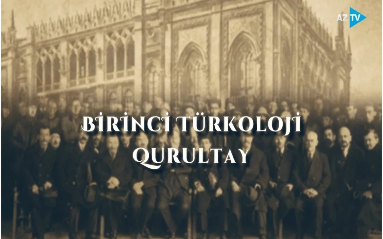 “Birinci Türkoloji Qurultay”