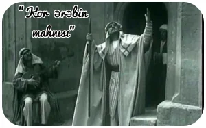 "Kor Ərəbin Mahnısı"