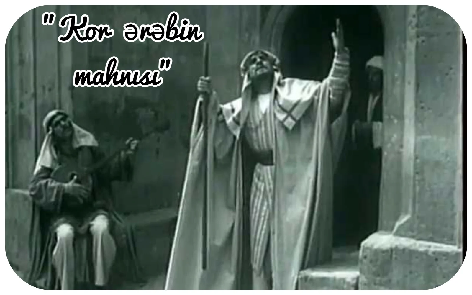 "Kor Ərəbin Mahnısı"