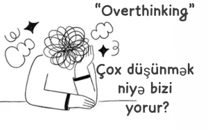 “Overthinking”, Overthinking, Düşüncə