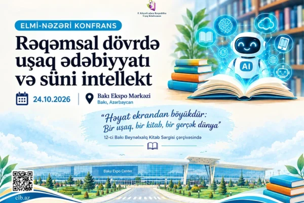 “Rəqəmsal dövrdə uşaq ədəbiyyatı və süni intellekt”