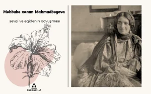 Махбуба ханым Махмудбекова, Məhbubə xanım Mahmudbəyova