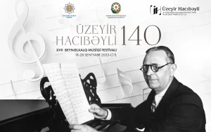 Üzeyir Hacıbəyli XVII Beynəlxalq Musiqi Festivalı, Üzeyir Hacıbəyli, XVII Beynəlxalq Musiqi Festivalı
